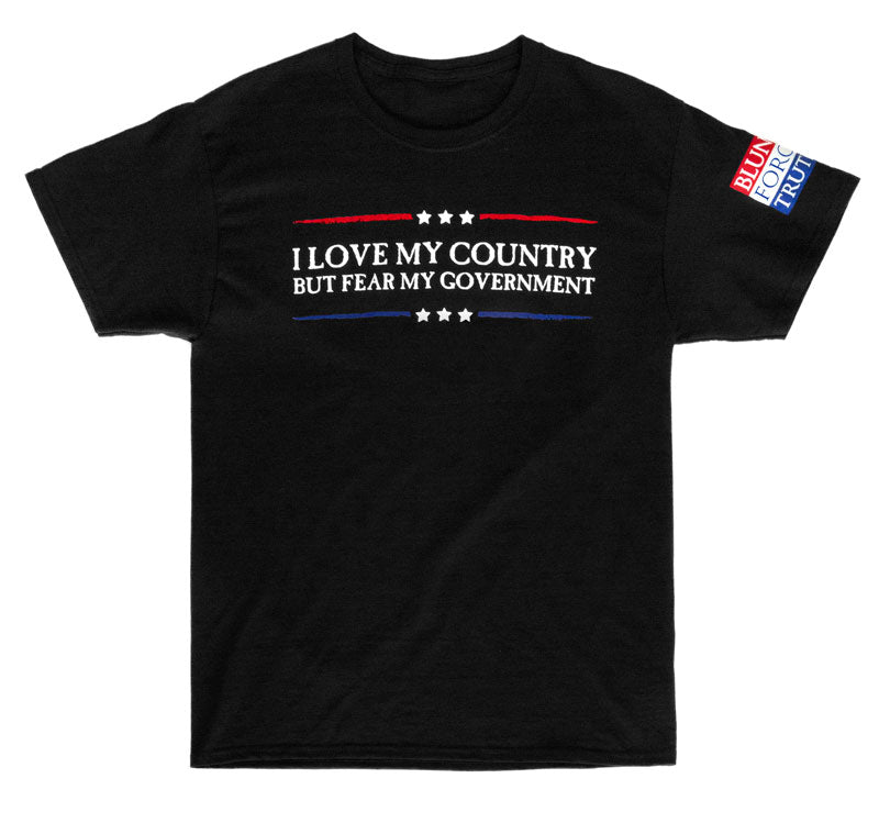 I Love My Country But Fear My Government T-Shirt